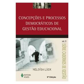 Concepções E Processos Democráticos De Gestão Educacional Vol.Ii