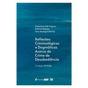 Reflexões Criminológicas E Dogmáticas Acerca Do Crime De Desobediência - 2024