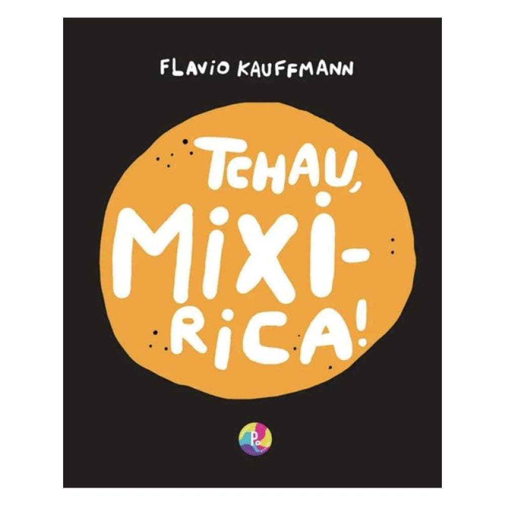 Tchau, Mixirica! Versão Em Braille
