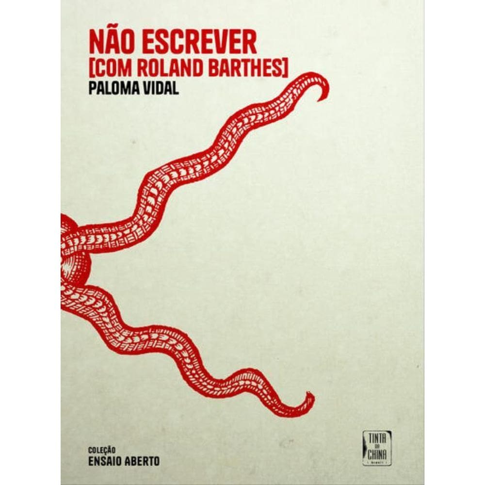 Não Escrever [Com Roland Barthes]