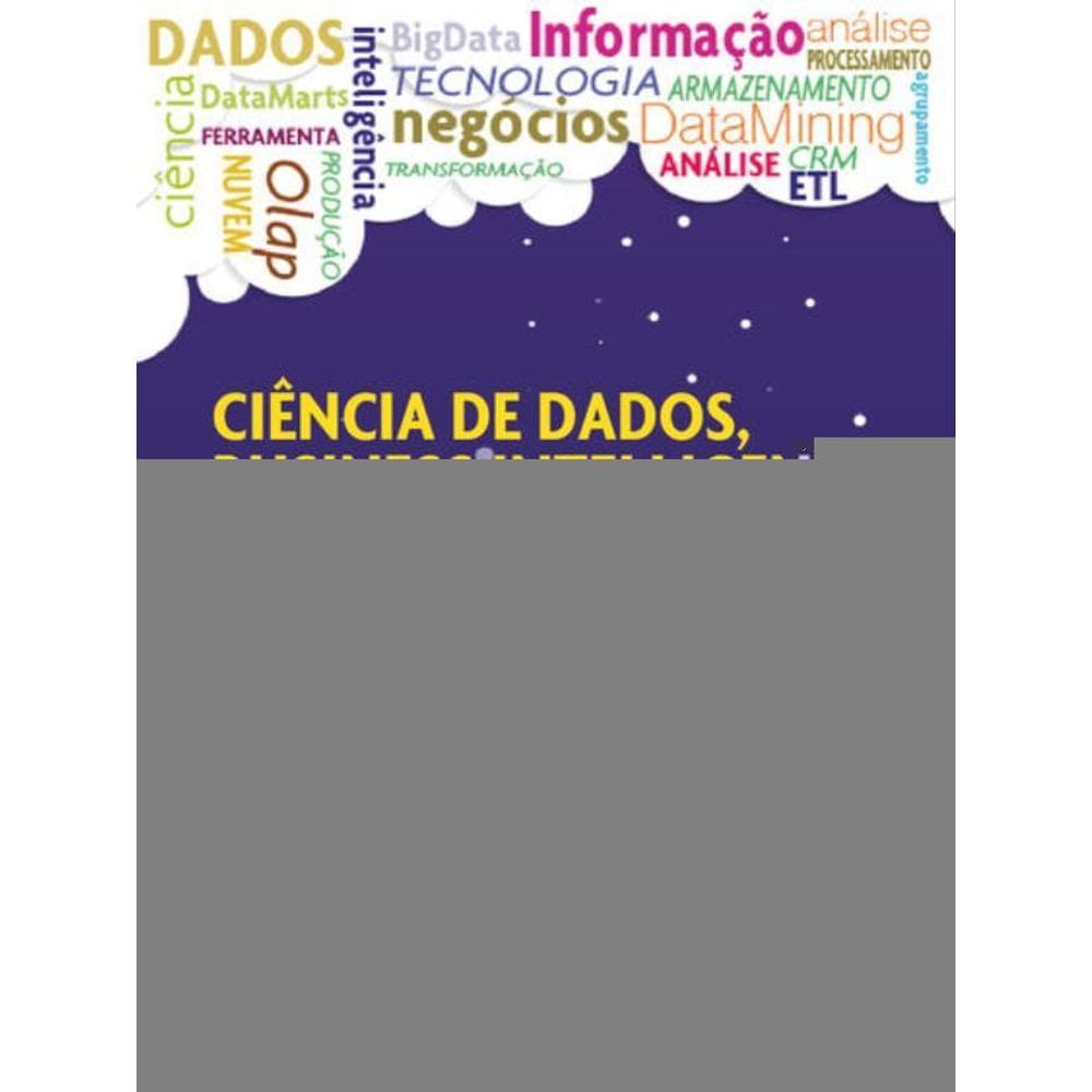 Ciência De Dados, Business Intelligence E Big Data: Conceitos E Aplicações
