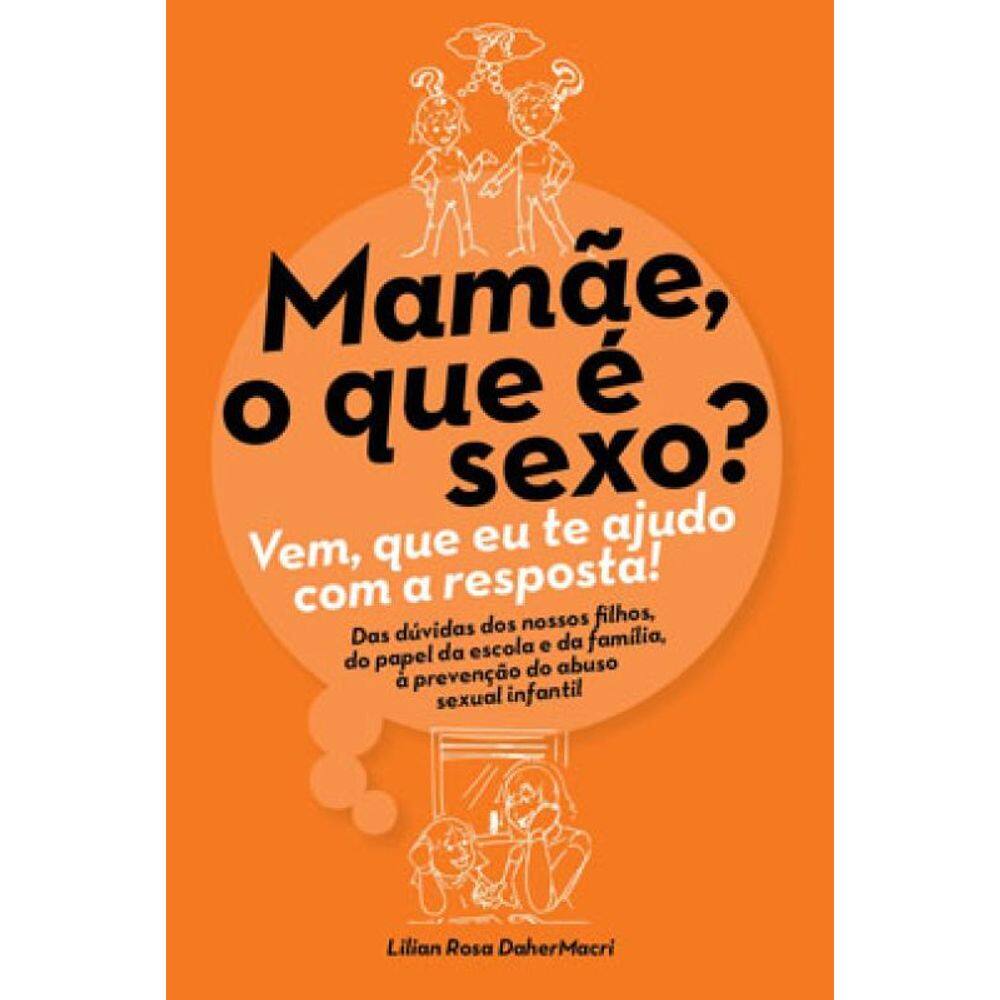 Mamãe, O Que É Sexo?