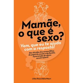 Mamãe, O Que É Sexo?