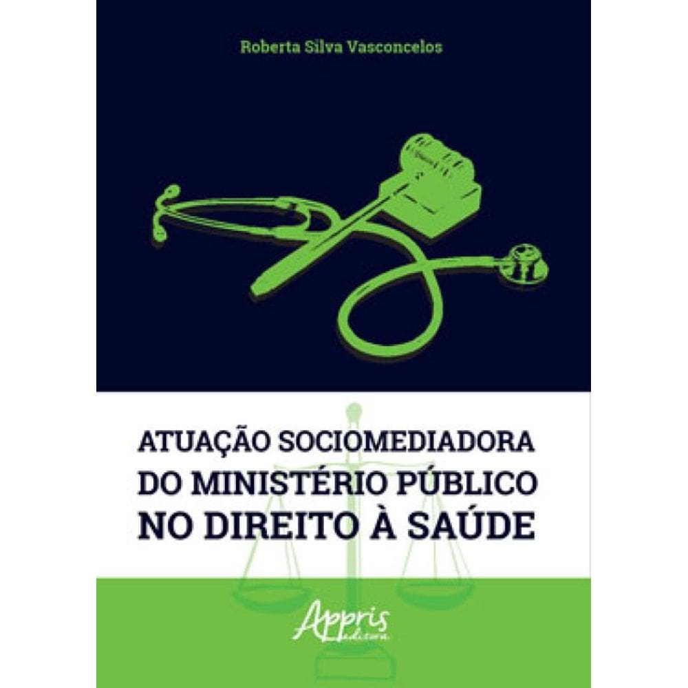 Atuação Sociomediadora Do Ministério Público No Direito À Saúde