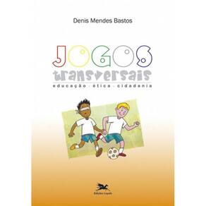 Jogos Transversais - Educação, Ética, Cidadania
