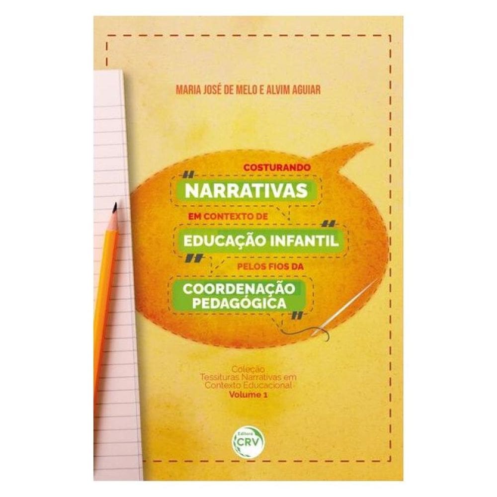 Costurando Narrativas Em Contexto De Educação Infantil Pelos Fios Da Coordenação Pedagógica