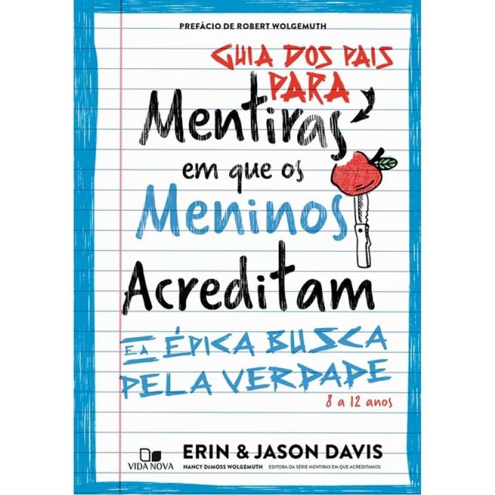 Guia Dos Pais Para Mentiras Em Que Os Meninos Acreditam E A Épica Busca Pela Verdade