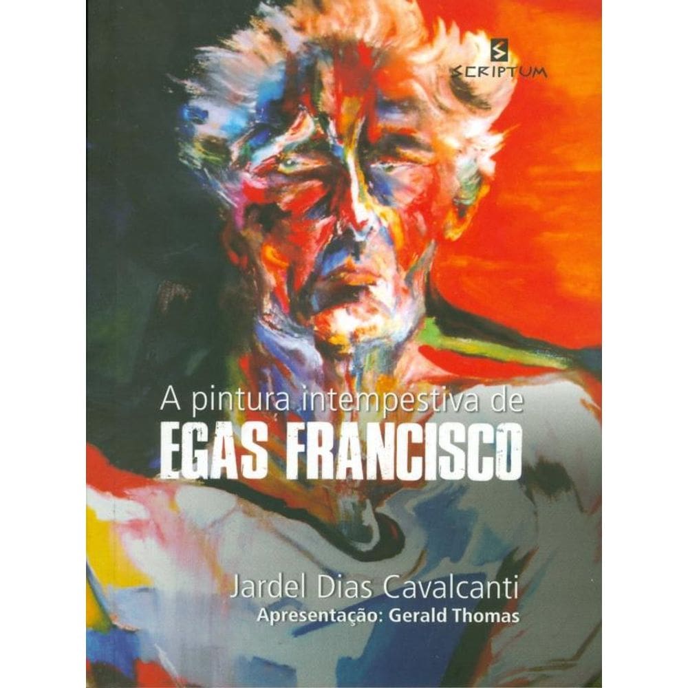 A Pintura Intempestiva De Egas Francisco