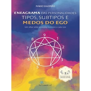 Eneagrama Das Personalidades: Tipos, Subtipos E Medos Do Ego