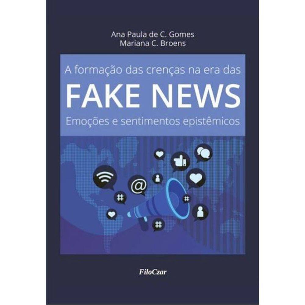 A Formação Das Crenças Na Era Das Fake News