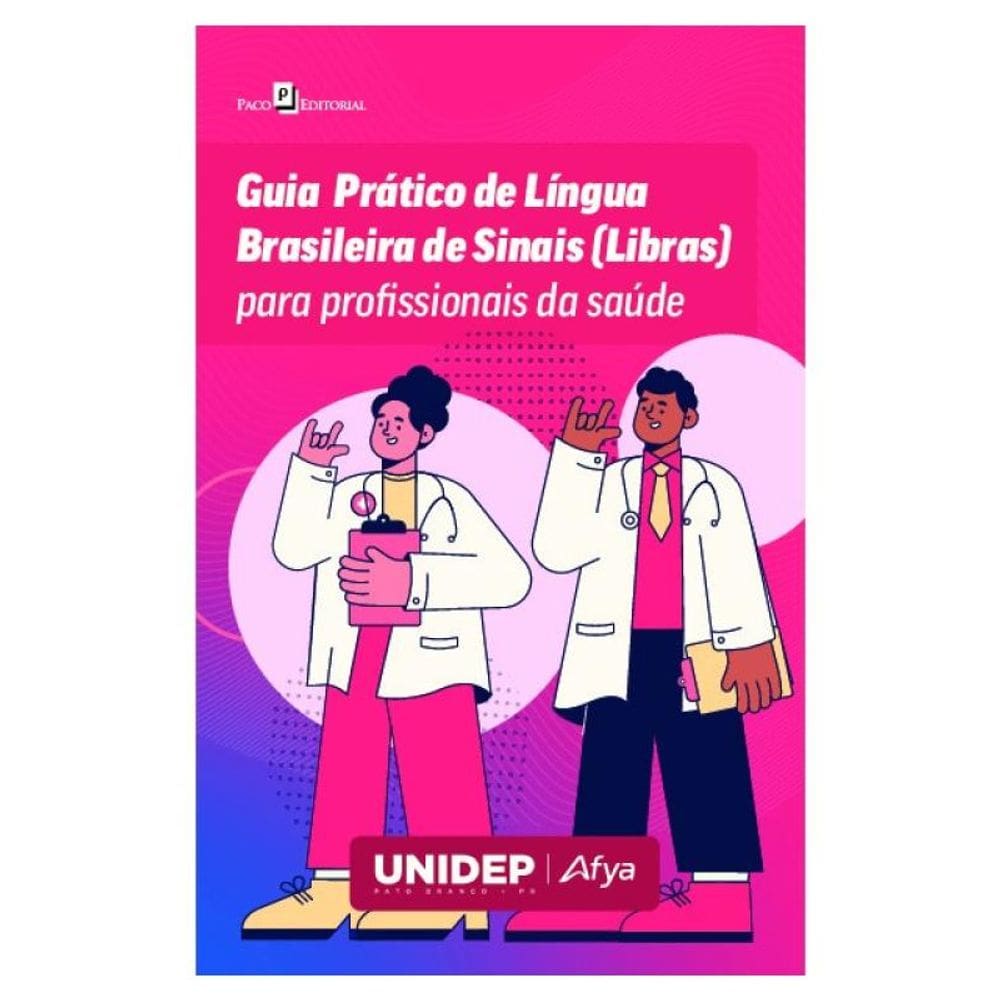 Guia Prático De Língua Brasileira De Sinais (Libras) Para Profissionais Da Saúde