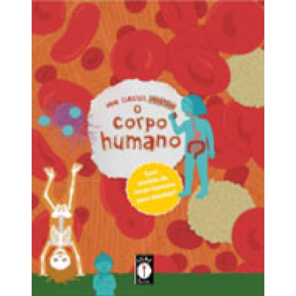 Mini Curiosos Montam O Corpo Humano - Com Modelo Do Corpo Humano Para Montar! - Vol. 4