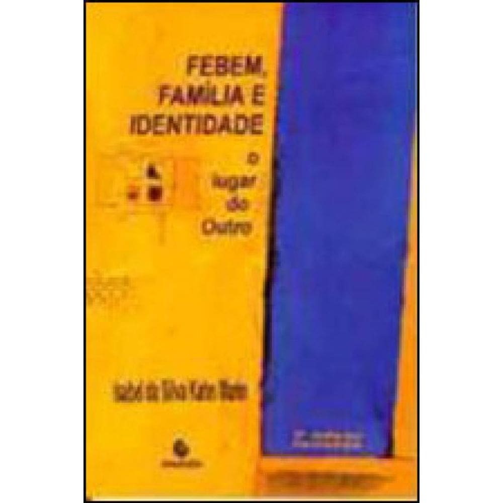 Febem, Família E Identidade
