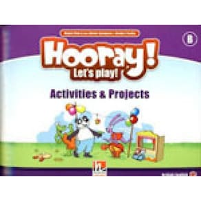 Hooray! Let`S Play! Activities And Projects - Level B - British English