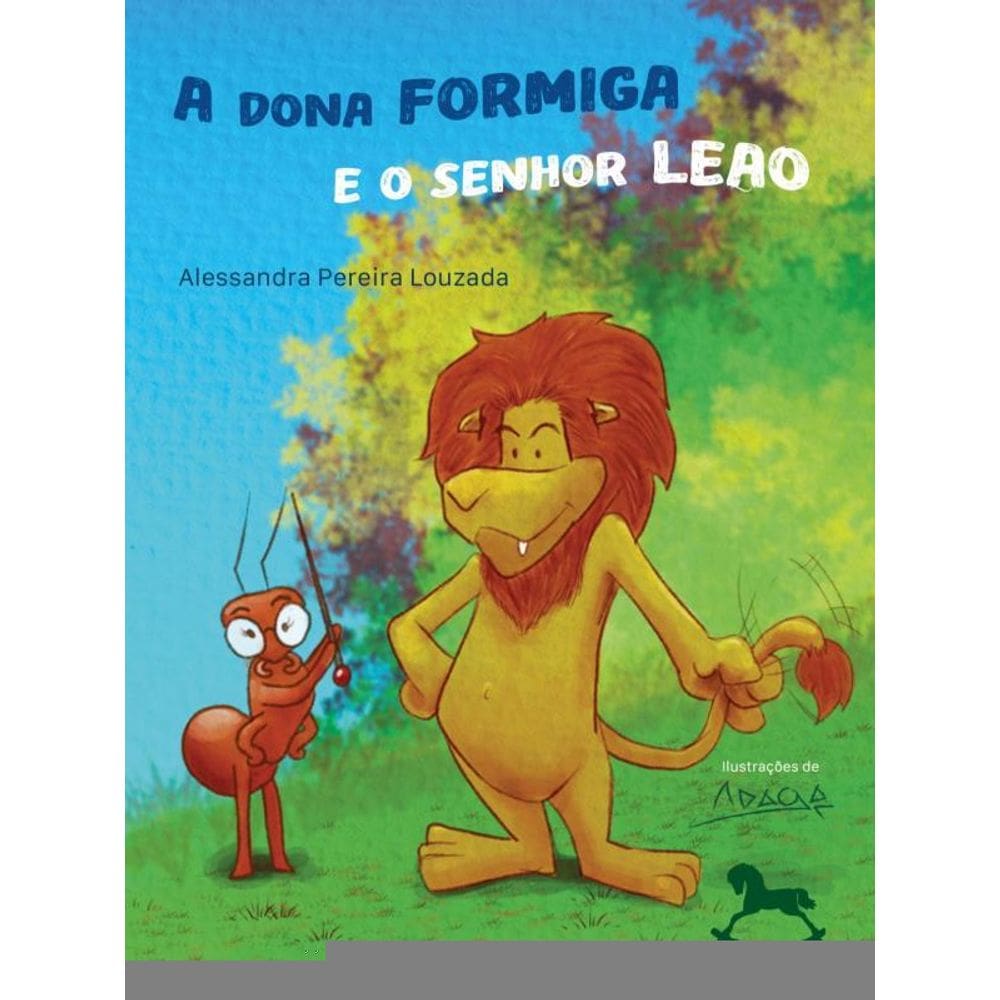 A Dona Formiga E O Senhor Leão