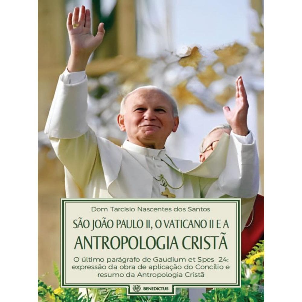 São João Paulo Ii, O Vaticano Ii E A Antropologia Cristã