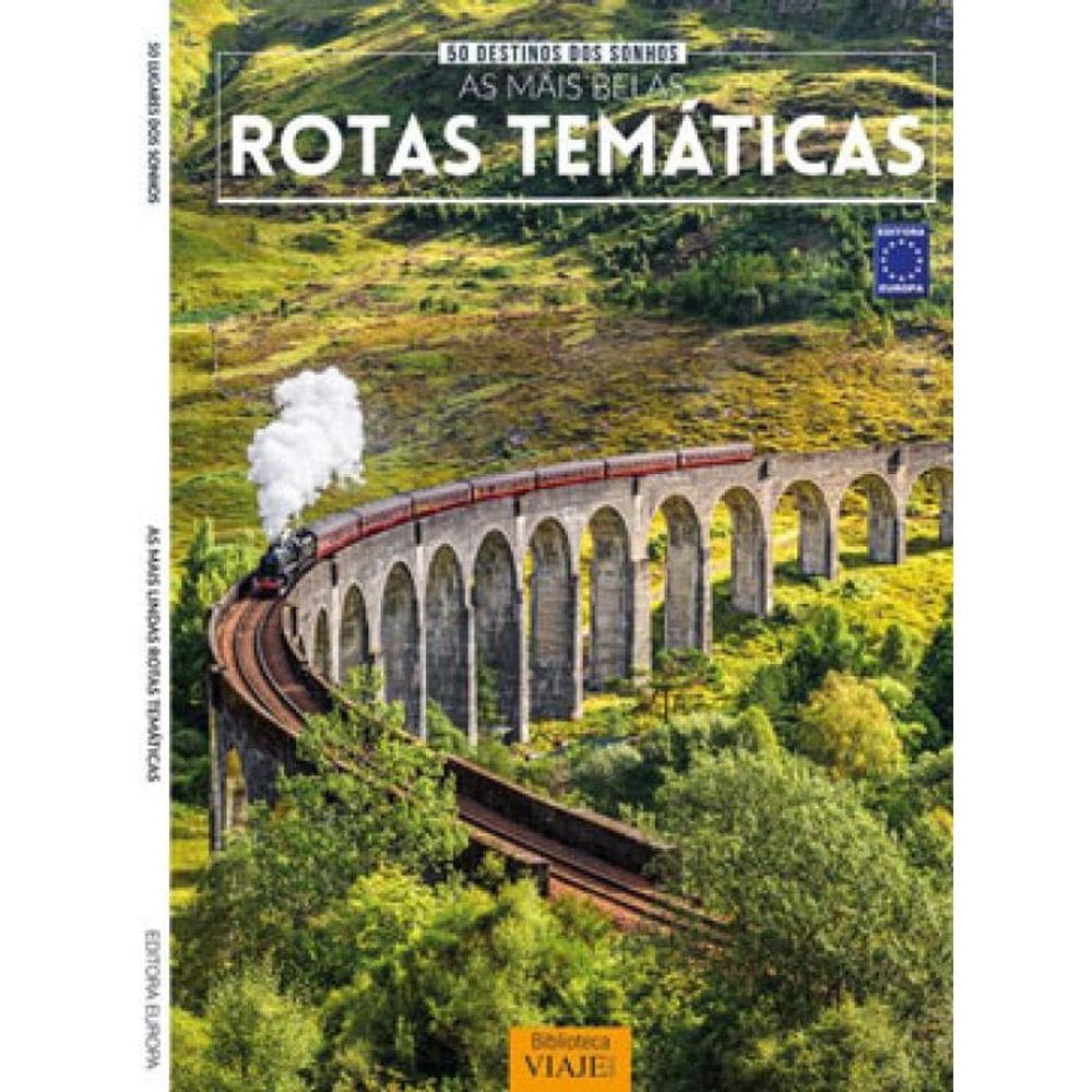 50 Destinos Dos Sonhos: As Mais Belas Rotas Temáticas