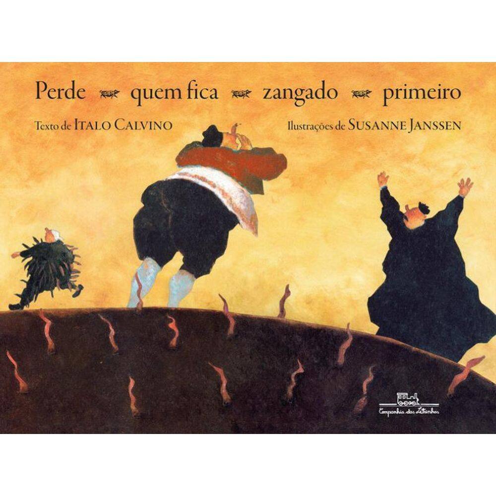 Perde Quem Fica Zangado Primeiro (Nova Edição)