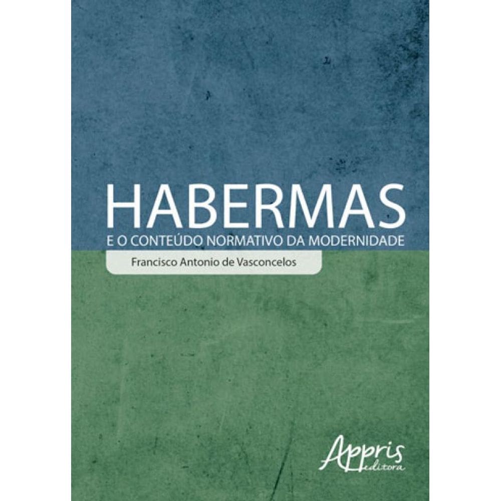 Habermas E O Conteúdo Normativo Da Modernidade