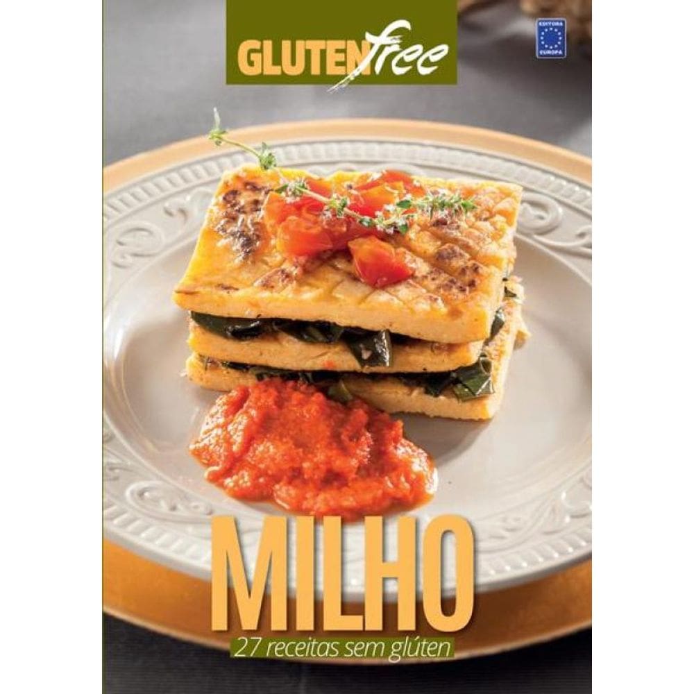 Glúten Free 9 - Milho: 27 Receitas Sem Glúten