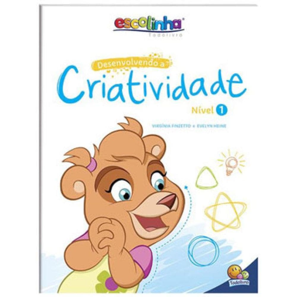 Desenvolvendo A Criatividade: Nível 1 (Escolinha Todolivro)
