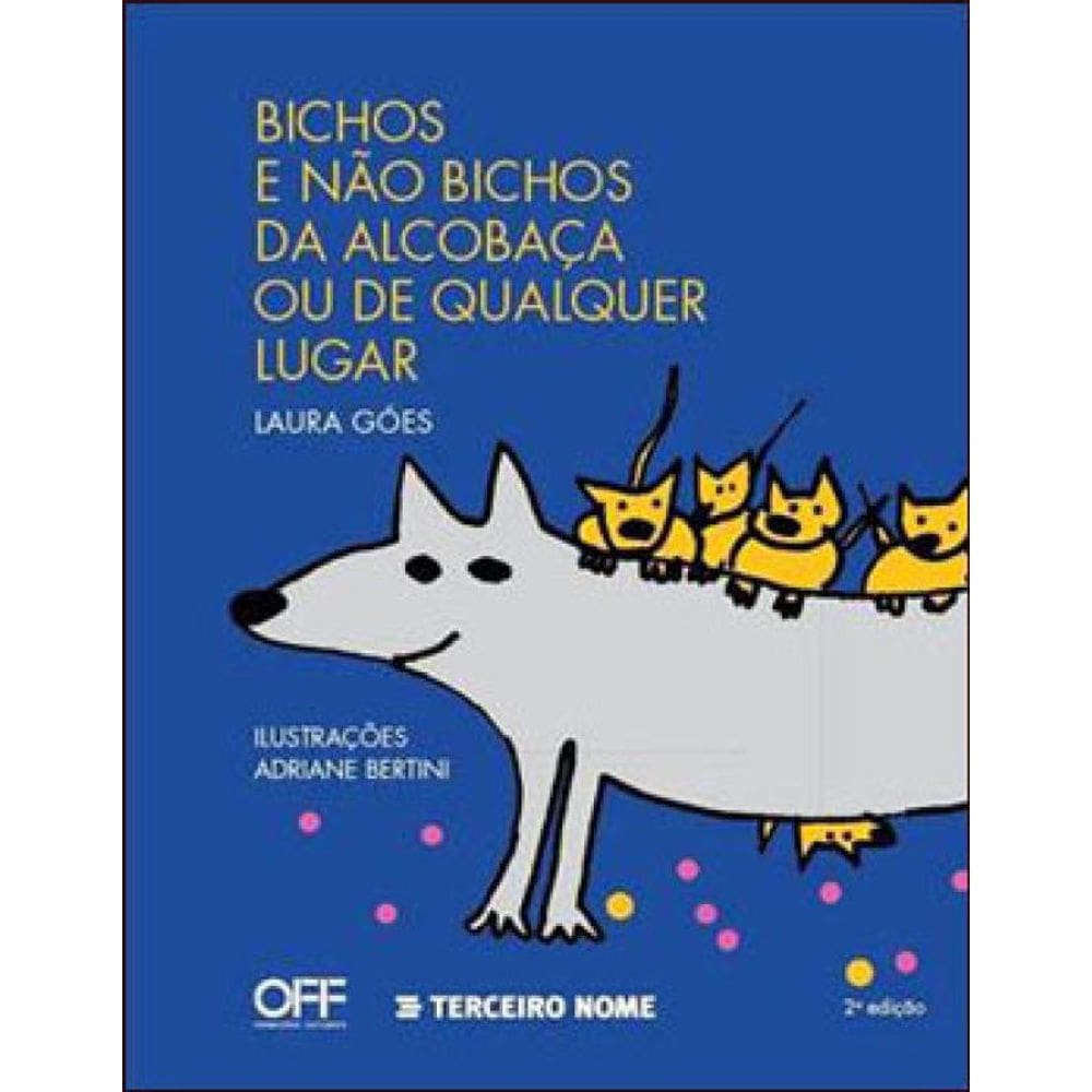 Bichos E Nao Bichos Da Alcobaça E De Qualquer Lugar