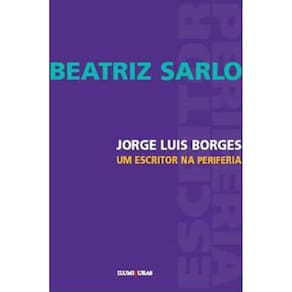 Jorge Luis Borges, Um Escritor Na Periferia