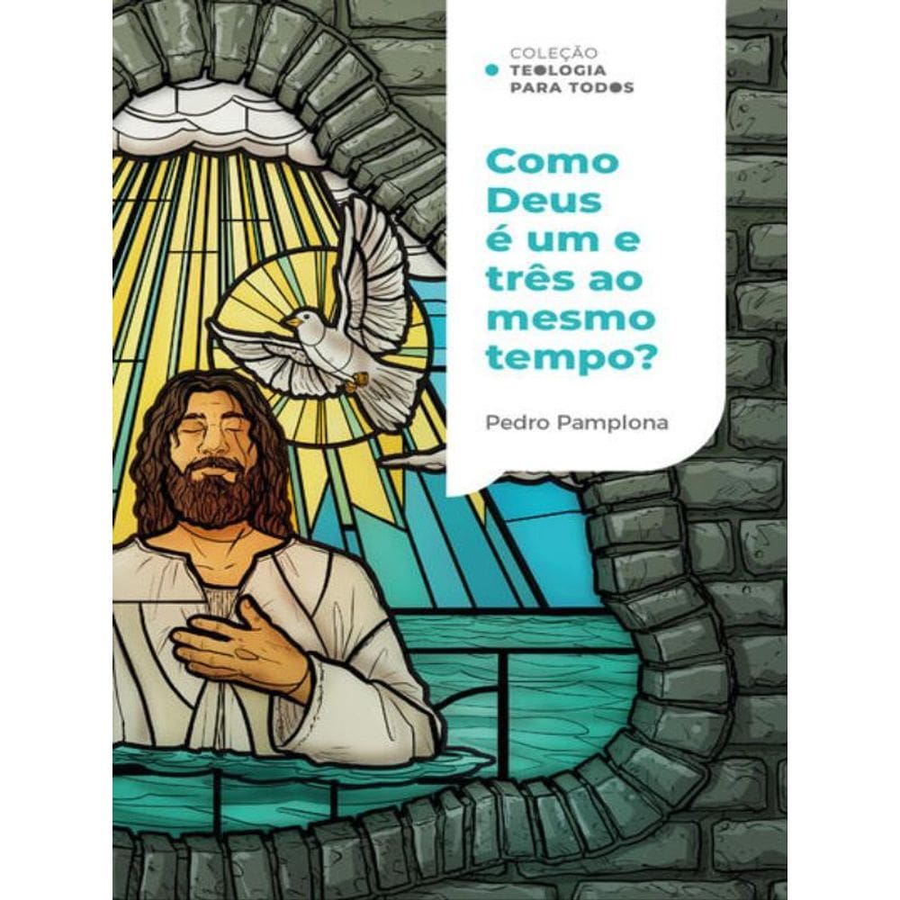 Como Deus Pode Ser Um E Três Ao Mesmo Tempo? | Coleção Teologia Para Todos