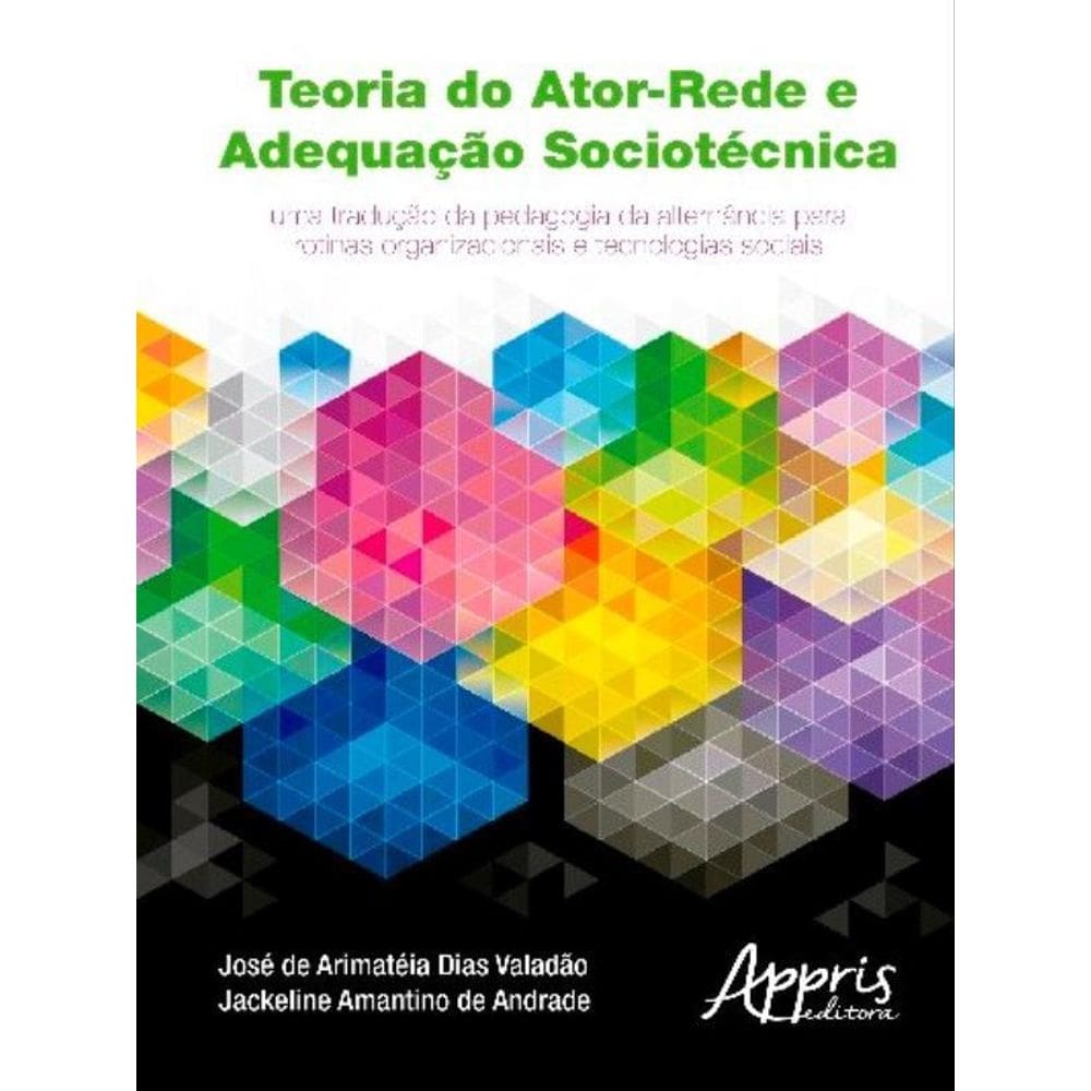 Teoria Do Ator-Rede E Adequação Sociotécnica