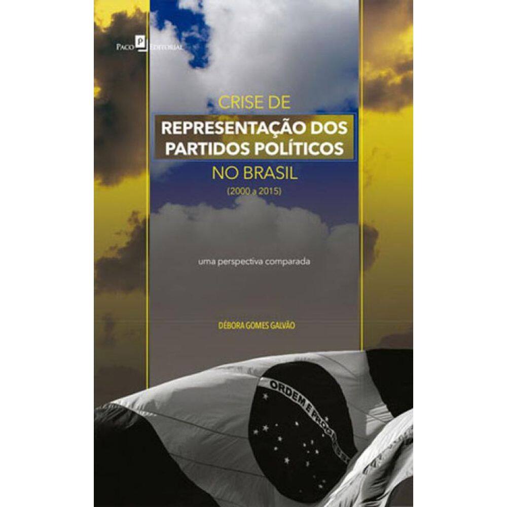 Crise De Representação Dos Partidos Políticos No Brasil (2000 A 2015)