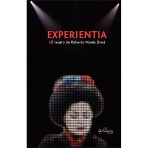 Experientia - O Teatro De Roberto Muniz Dias