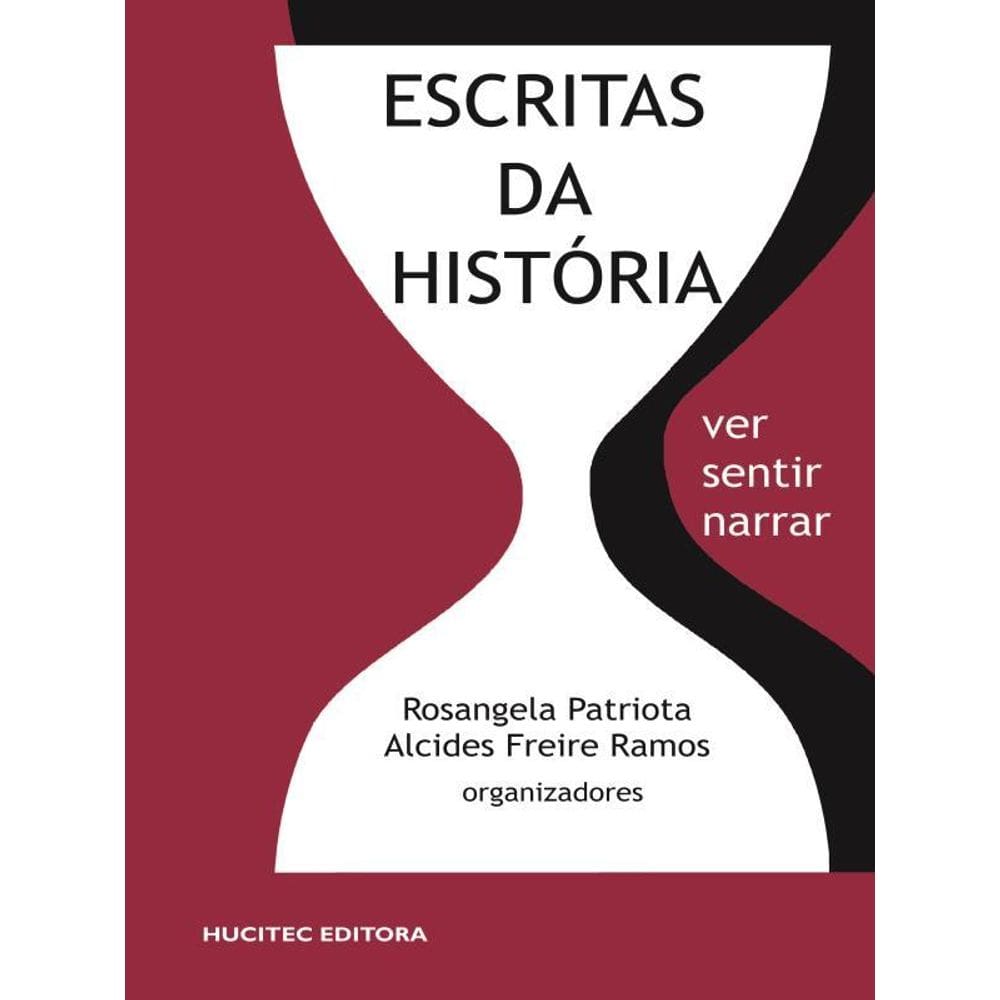 Escritas Da História: Ver, Sentir, Narrar