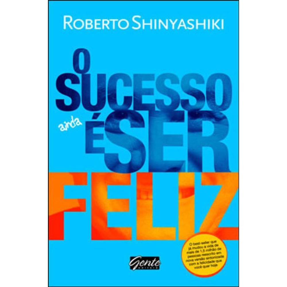 O Sucesso É Ser Feliz