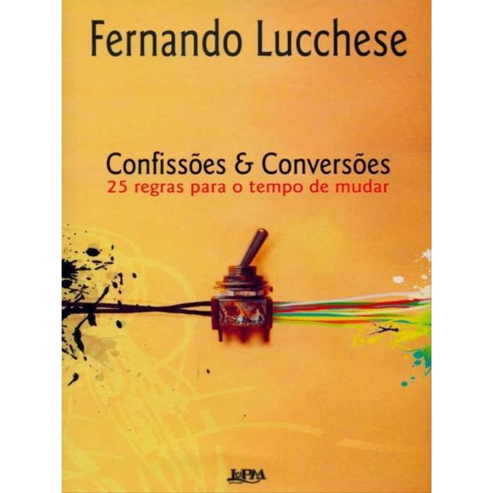 Confissões E Conversões - 25 Regras Para O Tempo De Mudar