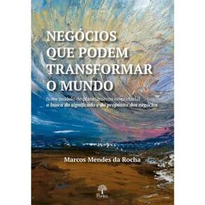 Negócios Que Podem Transformar O Mundo - Novo Modelo De Planejamento Empresarial