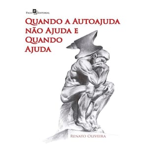 Quando A Autoajuda Não Ajuda E Quando Ajuda
