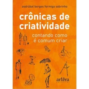Crônicas De Criatividade - Contando Como É Comum Criar