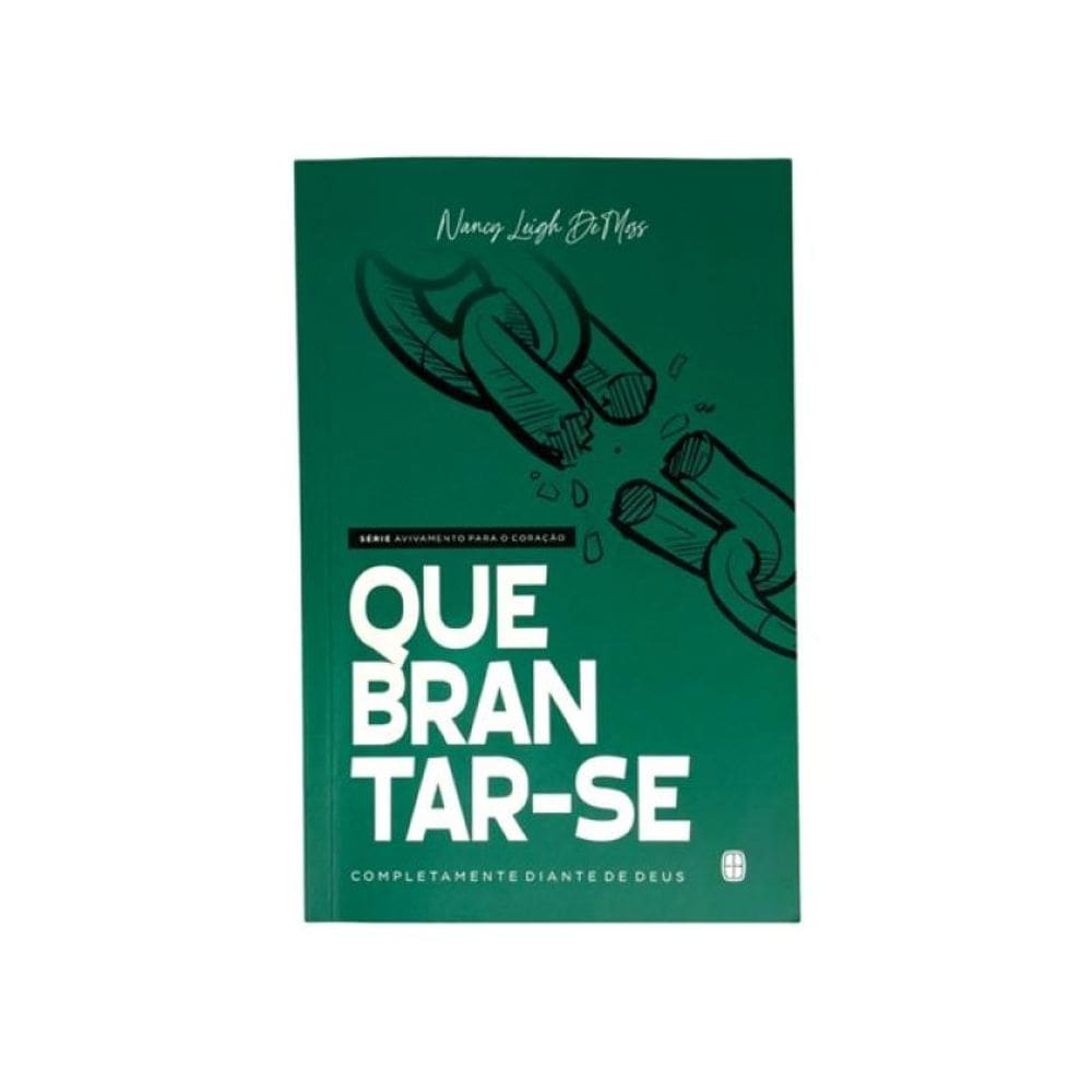 Quebrantar-Se Completamente Para Deus - Vol. 1