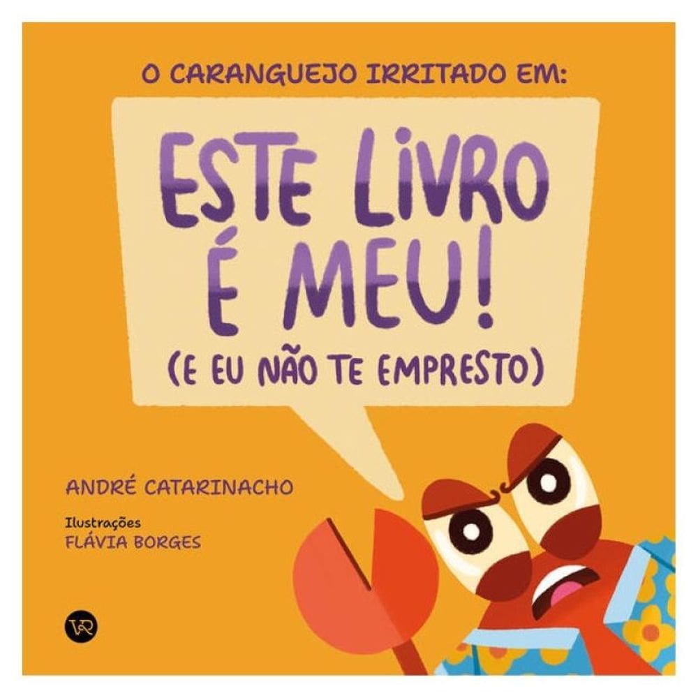 O Caranguejo Irritado Em: Este Livro É Meu! (E Eu Não Te Empresto)
