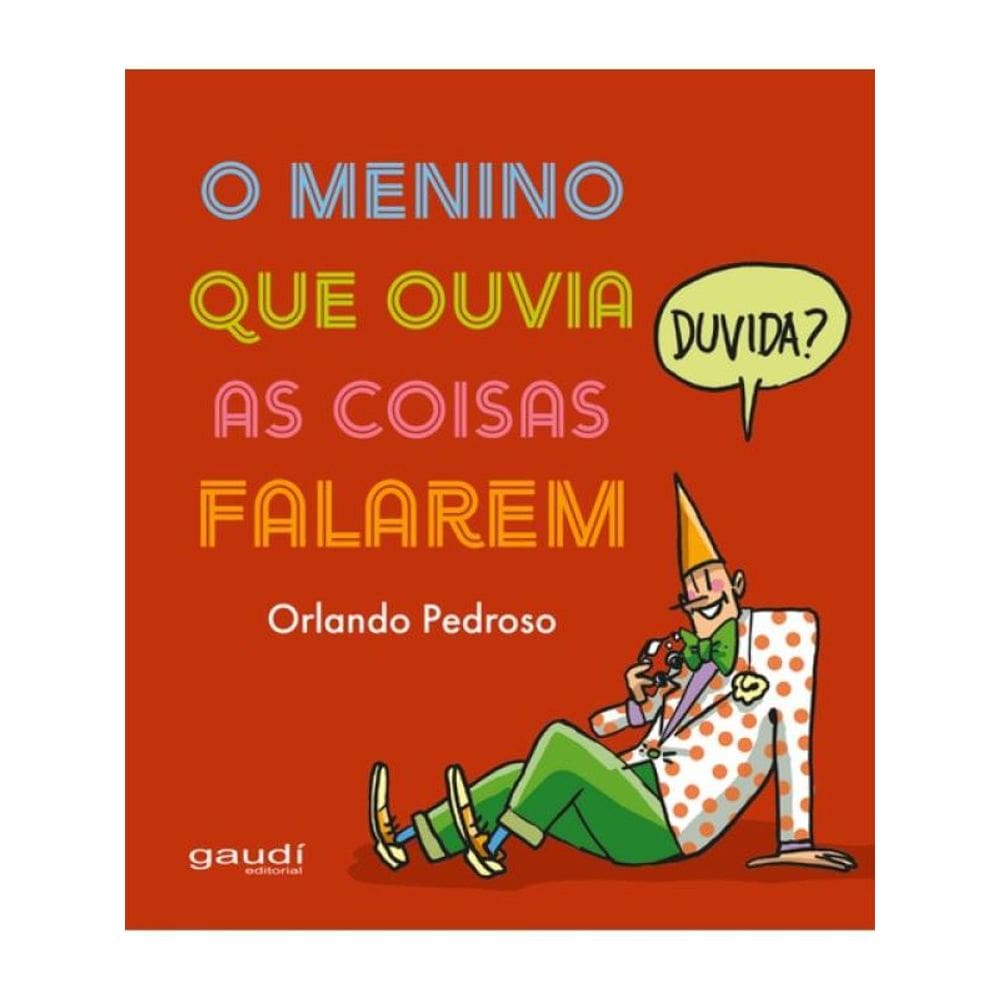 O Menino Que Ouvia As Coisas Falarem
