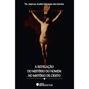 A Revelação Do Mistério Do Homem No Mistério De Cristo