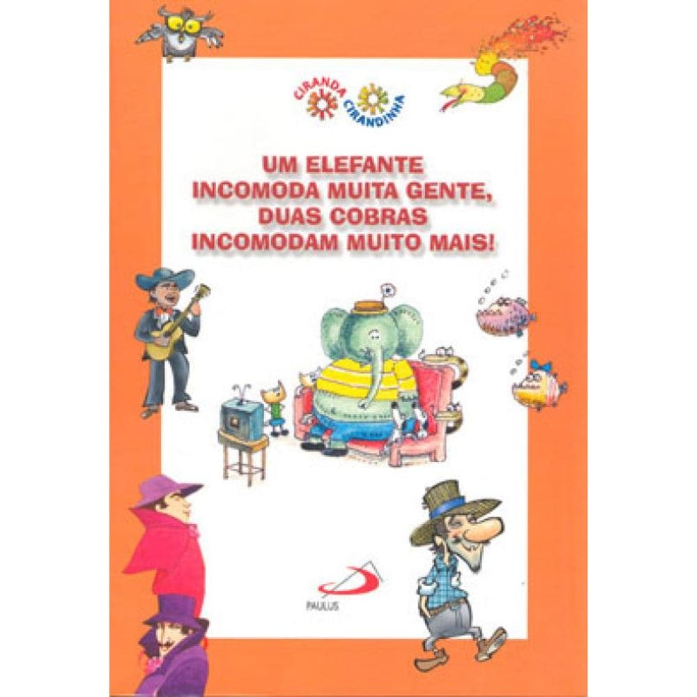 Um Elefante Incomoda Muita Gente, Duas Cobras Incomodam Muito Mais!
