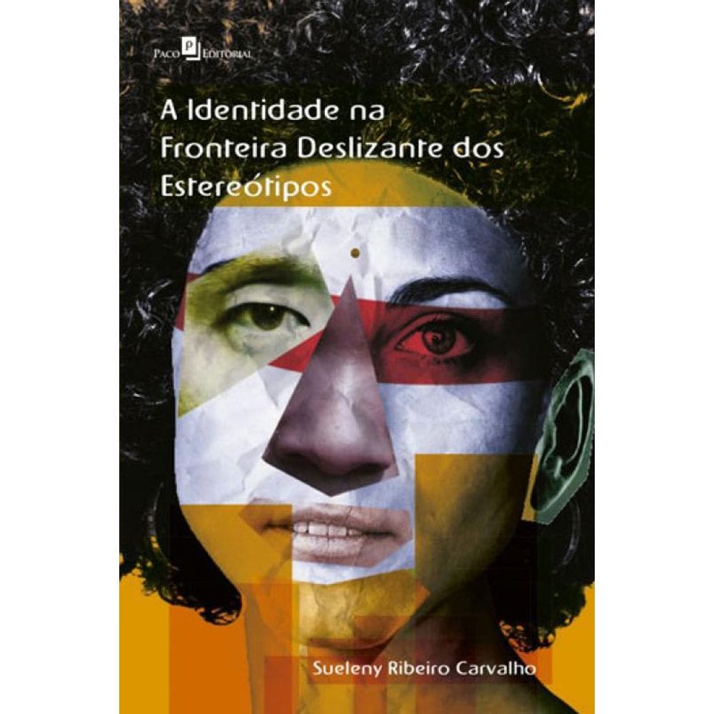 A Identidade Na Fronteira Deslizante Dos Estereótipos