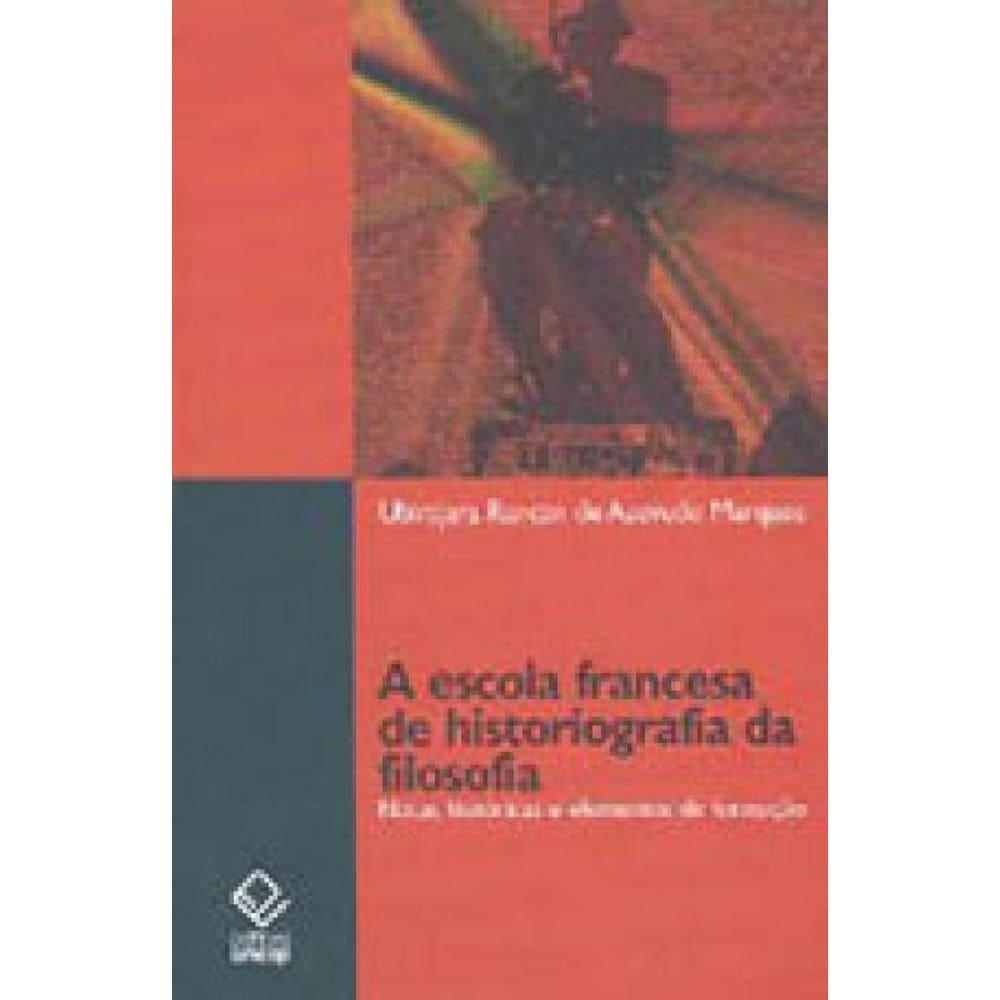 A Escola Francesa De Historiografia Da Filosofia