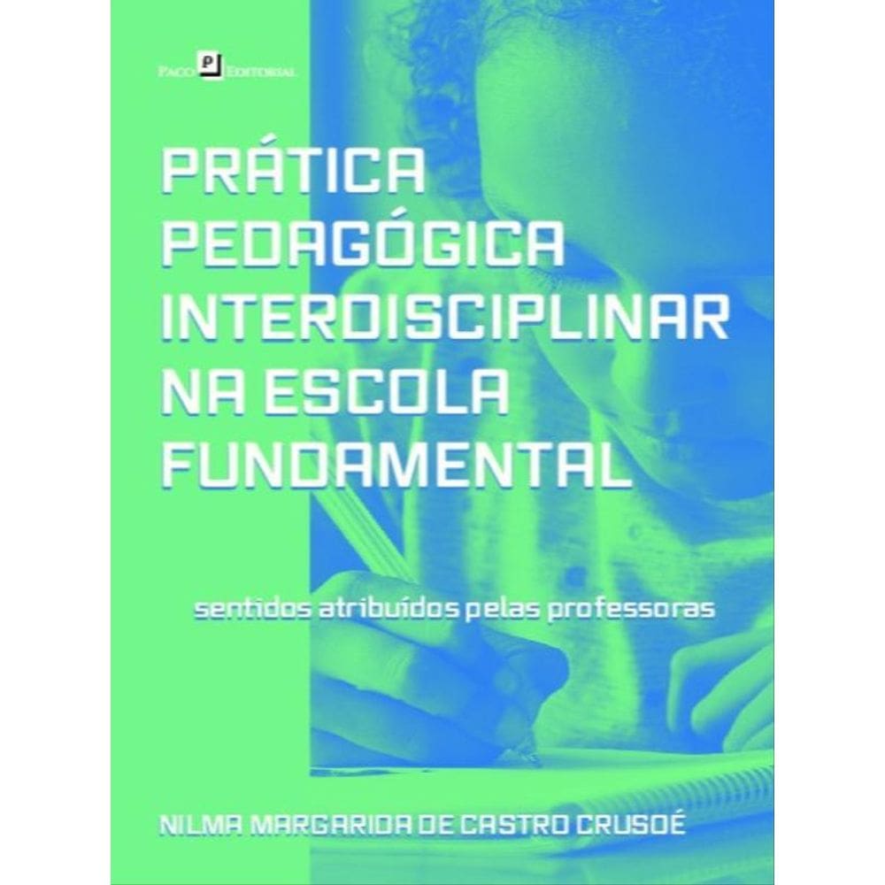 Prática Pedagógica Interdisciplinar Na Escola Fundamental