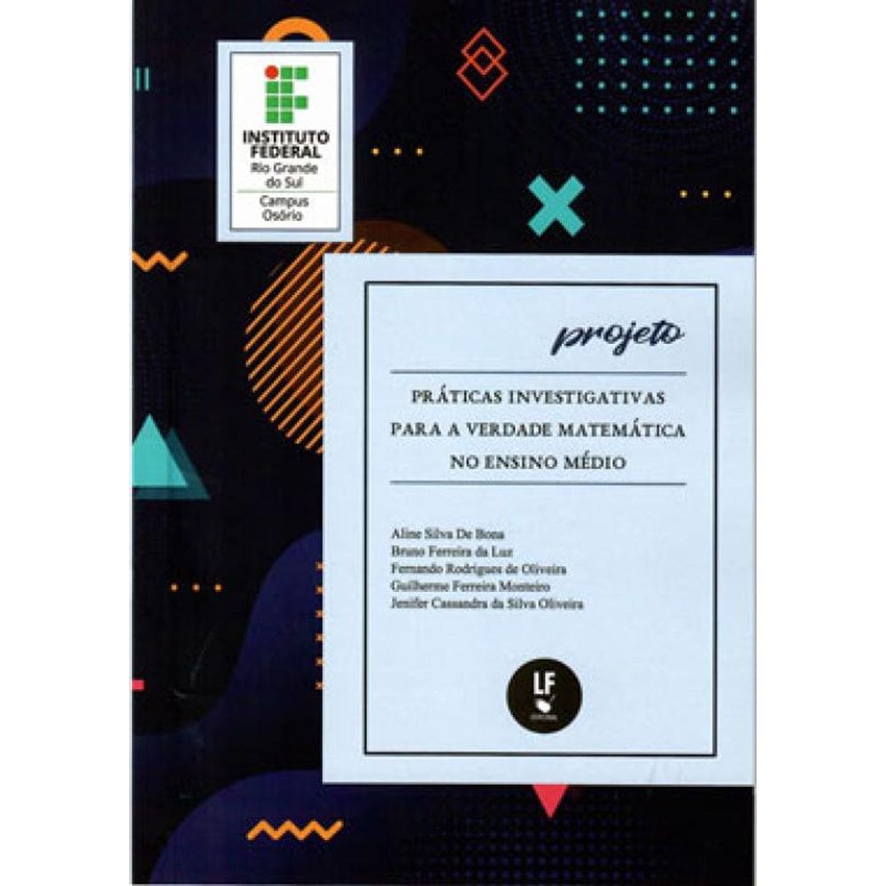 Projeto: Práticas Investigativas Para A Verdade Matemática No Ensino Médio