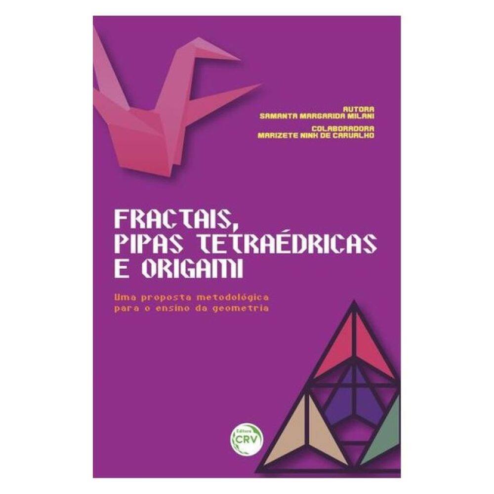 Fractais, Pipas Tetraédricas E Origami