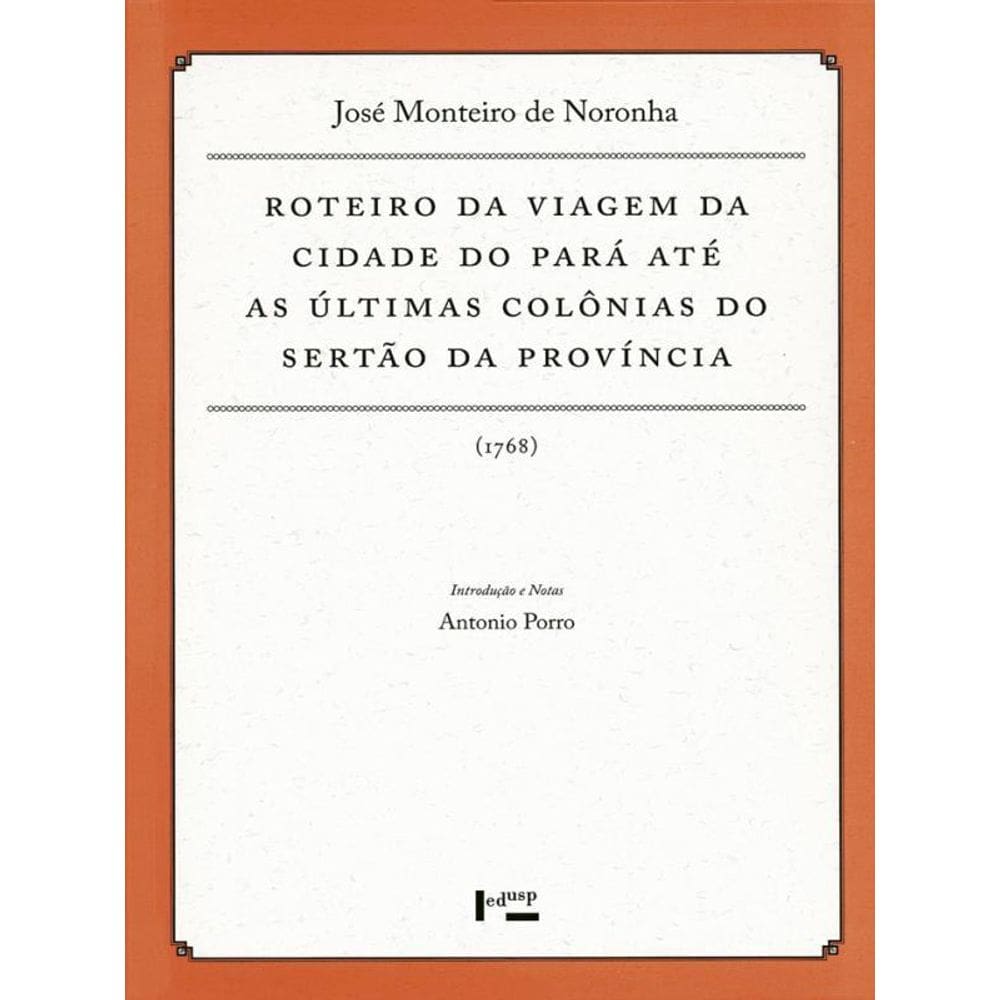 Roteiro Da Viagem Da Cidade Do Pará Até As Últimas Colônias Do Sertão Da Província (1768)