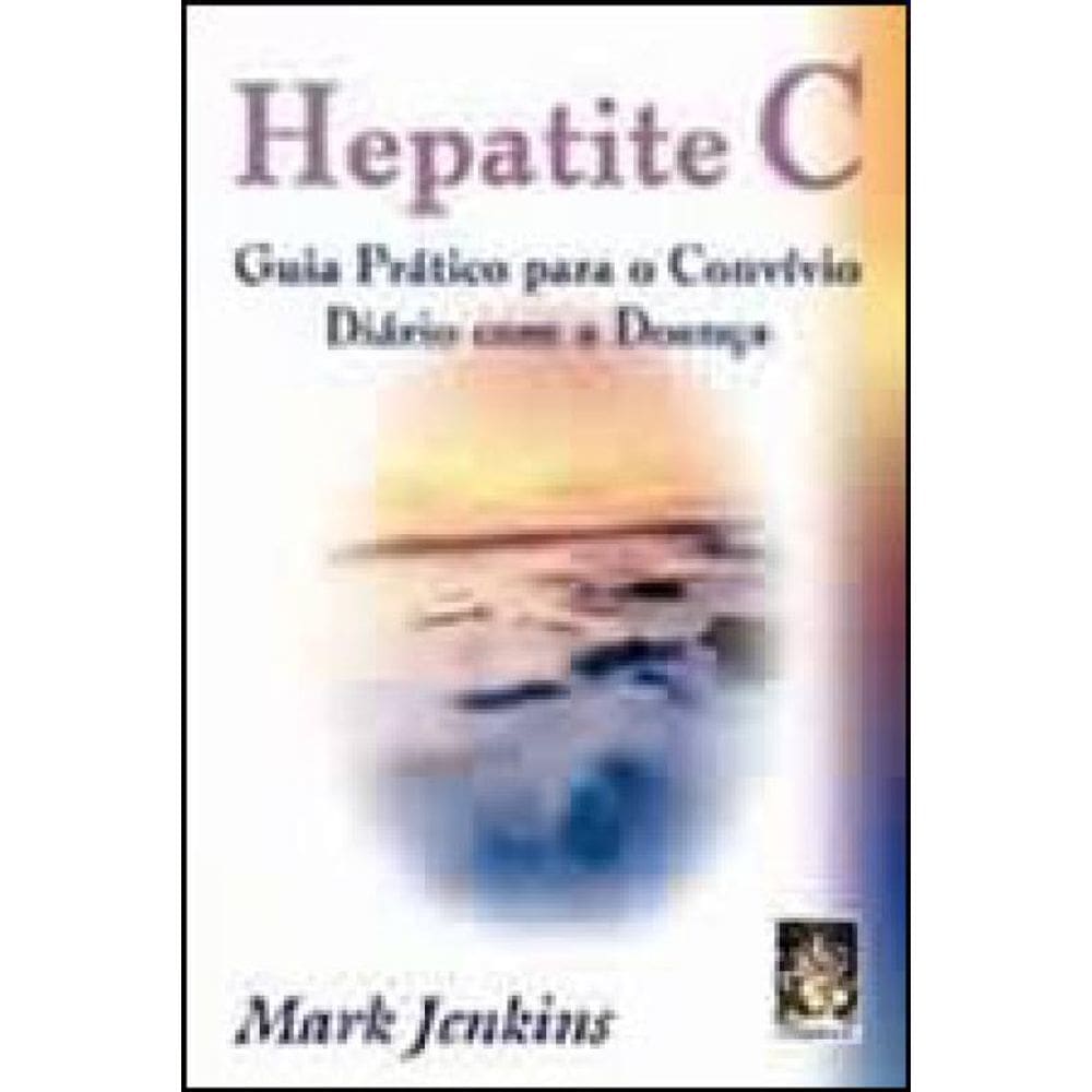 Hepatite C - Guia Prático Para O Convívio