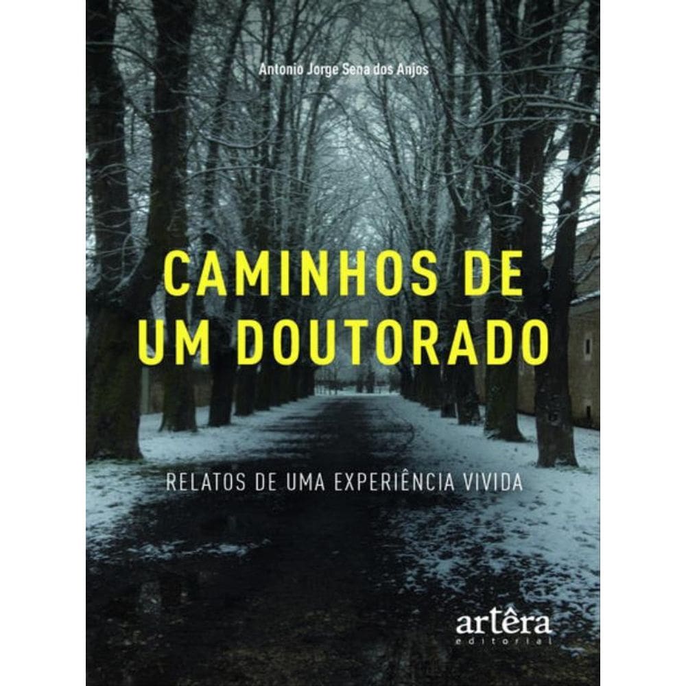 Caminhos De Um Doutorado: Relatos De Uma Experiência Vivida